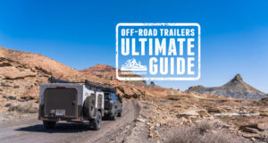 Ultimate Trailer Guide, Teardrop trailer, expedition trailer, off-road trailer, overland trailer, overlanding, overland, off-road, off-roading, vehicle supported adventure,